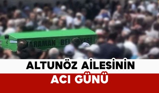 Altunöz Ailesinin Acı Günü