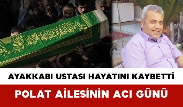 Ayakkabı Ustası Abdullah Polat Hayatını Kaybetti