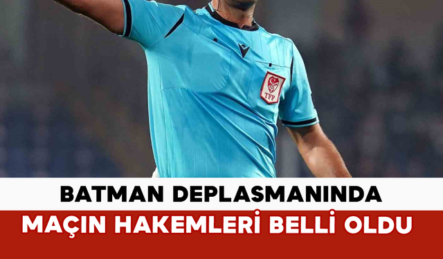 Batman Deplasmanında Maçın Hakemleri Belli Oldu