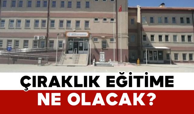Çıraklık Eğitime Ne Olacak?