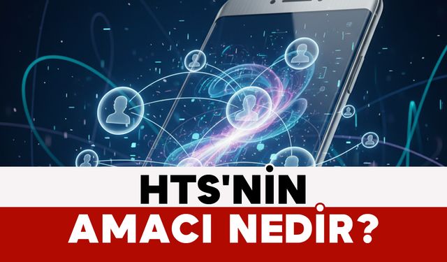 HTS'nin Amacı Nedir?