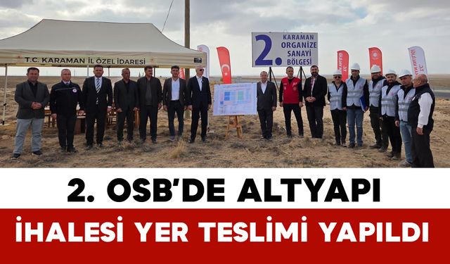 Karaman 2. OSB’de altyapı için ilk adım atıldı
