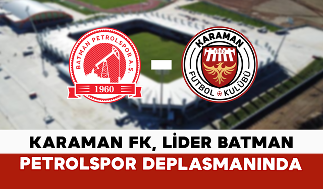 Karaman FK, Lider Batman Petrolspor Deplasmanında