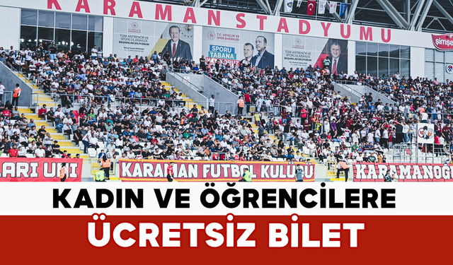 Karaman FK’dan Kadın ve Öğrencilere Ücretsiz Bilet
