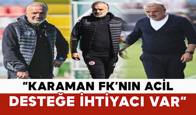 “Karaman FK’nın Acil Desteğe İhtiyacı Var”