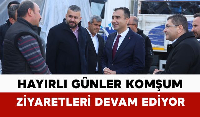 Karaman'da “Hayırlı Günler Komşum Ziyaretleri” devam ediyor