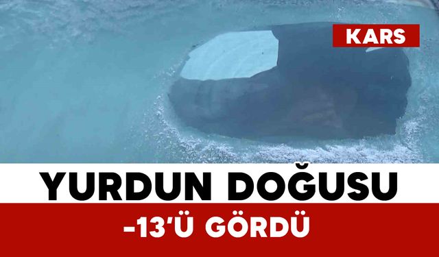 Kars eksi 13’ü gördü: Araç camları buz tuttu