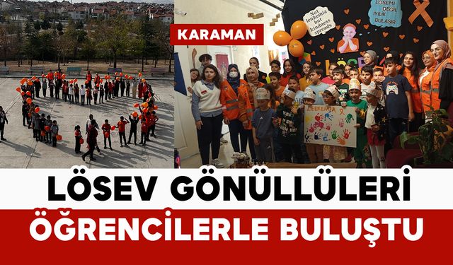 LÖSEV Gönüllüleri Karaman’daki Öğrencilerle Buluştu