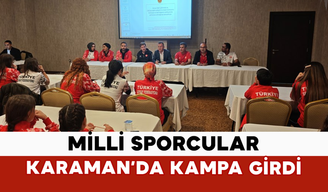 Milli Sporcular Karaman’da Kampa Girdi