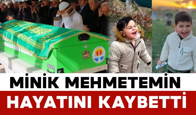 Minik Mehmet Emin hayatını kaybetti