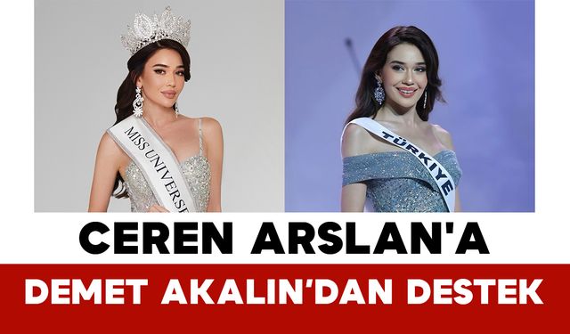 Miss Universe'te Ceren Arslan'a Demet Akalın’dan Destek