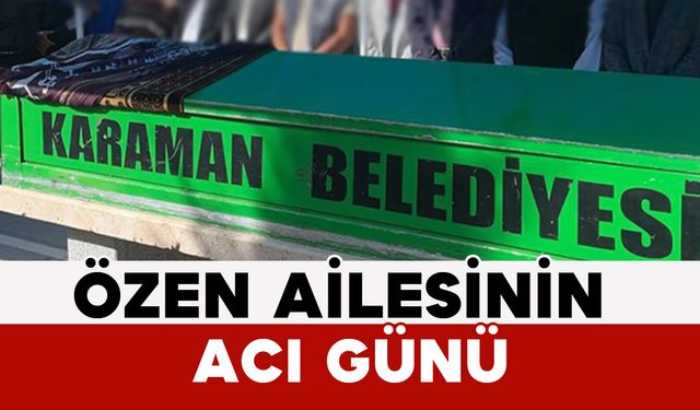 Özen Ailesinin Acı Günü