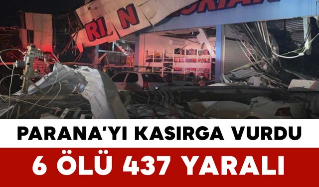 Parana’yı Kasırga Vurdu: 6 Ölü 437 Yaralı