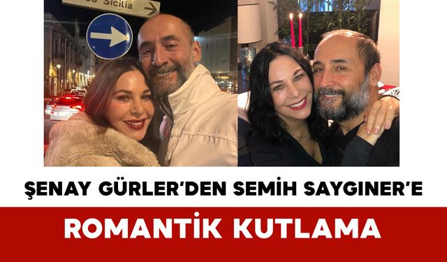 Şenay Gürler, Semih Saygıner’in Doğum Gününü Böyle Kutladı