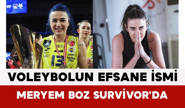 Voleybolun Efsane İsmi Meryem Boz Survivor'da