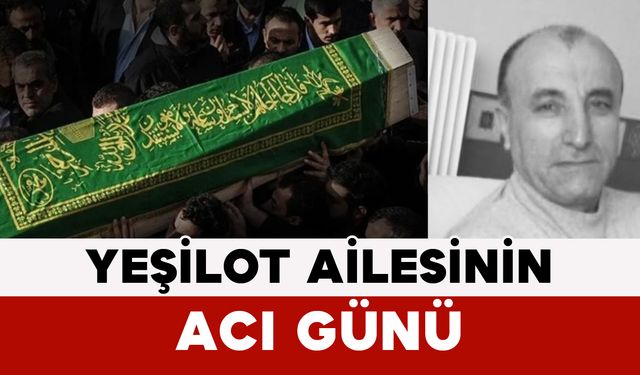 Yeşilot Ailesinin Acı Günü