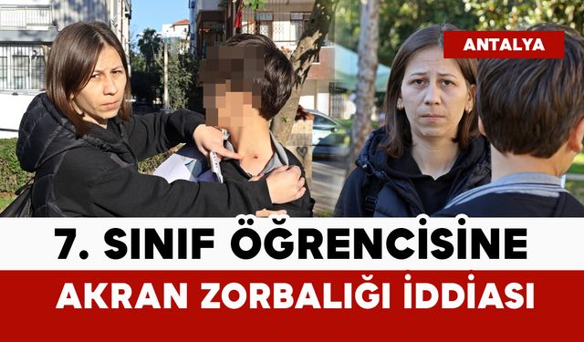 7'nci sınıf öğrencisine akran zorbalığı iddiası