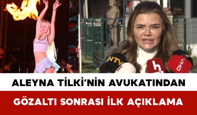 Aleyna Tilki’nin Avukatından Gözaltı Sonrası İlk Açıklama