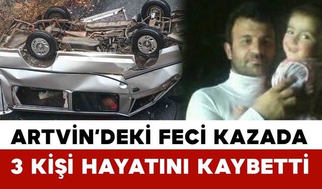 Artvin'de trafik kazası: 3 ölü