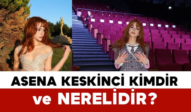 Asena Keskinci Kimdir ve Nerelidir?