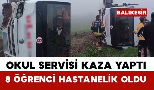 Bandırma’da okul servisi kaza yaptı 8 öğrenci hastaneye kaldırıldı