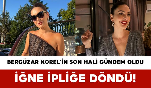 Bergüzar Korel’in Son Hali Gündem Oldu: İğne İpliğe Döndü!