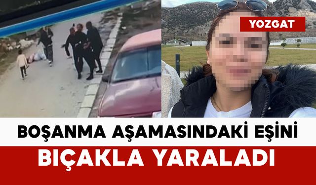 Boşanma aşamasındaki eşini bıçakla yaraladı