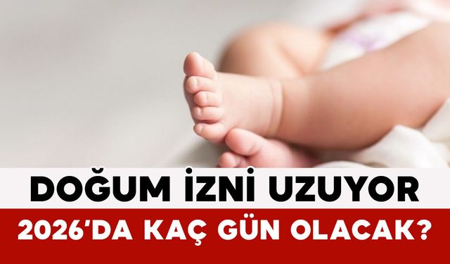 Doğum İzni Uzuyor 2026’da Kaç Gün Olacak?