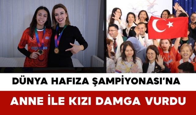 Dünya Hafıza Şampiyonası’na Anne ile Kızı Damga Vurdu