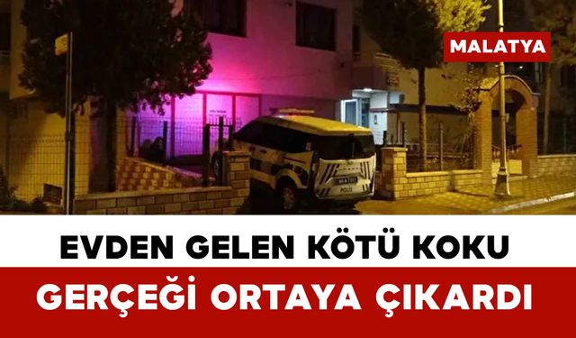 Evden gelen kötü koku acı gerçeği ortaya çıkardı