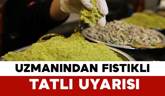 Fıstık Fiyatları Uçtu: Sahte Tatlı Uyarısı