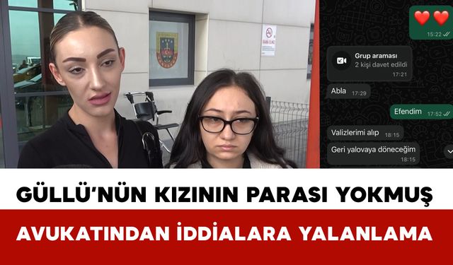 Güllü’nün kızının avukatı: "Bırakın yurt dışını, Büyükçekmece’den Yalova’ya gelecek paraları yoktu"