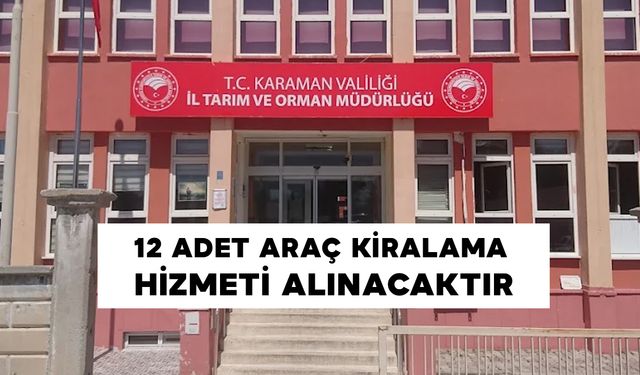 12 ADET ARAÇ KİRALAMA HİZMETİ ALINACAKTIR