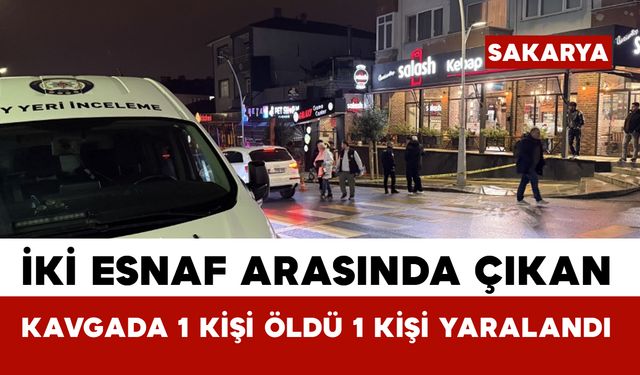 İki esnaf arasında çıkan silahlı kavgada 1 kişi öldü, 1 kişi yaralandı
