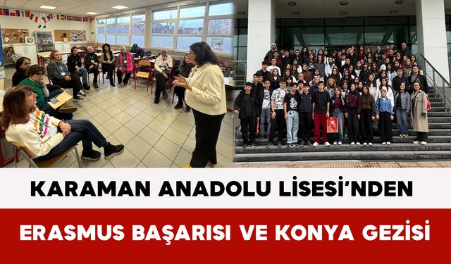 Karaman Anadolu Lisesi’nden Erasmus Başarısı ve Konya Gezisi
