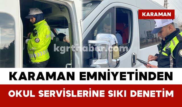 Karaman Emniyetinden Okul Servislerine Sıkı Denetim