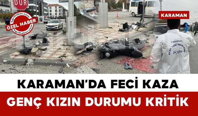 Karaman’da Feci Kaza: Genç Kız Motosiklet Sürücüsü Ağır Yaralandı