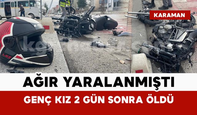 Kazada Ağır Yaralanan Genç Kız, 2 Günlük Yaşam Savaşını Kaybetti