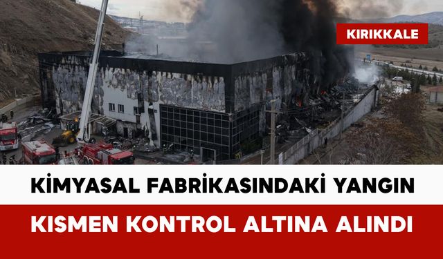 Kimya fabrikasındaki yangın kısmen kontrol altına alındı