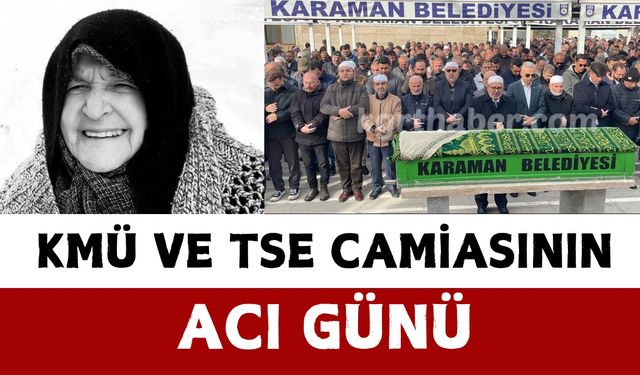 KMÜ ve TSE Camiasının Acı Günü