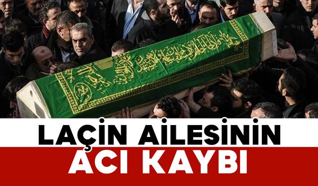 Laçin Ailesinin Acı Günü