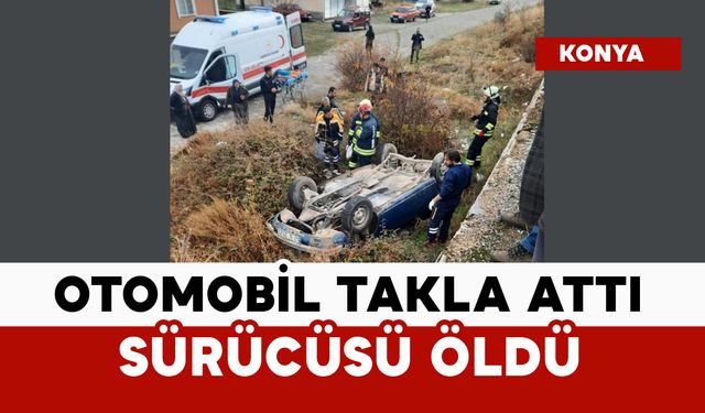Otomobil takla attı: 1 ölü