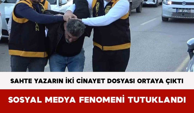 Sahte Yazarın İki Cinayet Dosyası Ortaya Çıktı: Sosyal Medya Fenomeni Tutuklandı