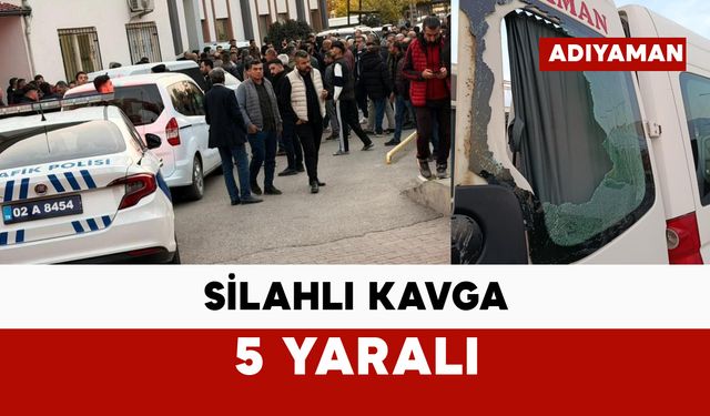 Silahlı kavga: 2'si ağır 5 yaralı