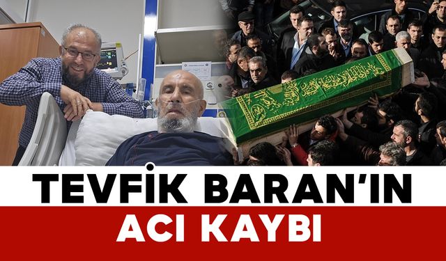 Tevfik Baran'ın babası hayatını kaybetti