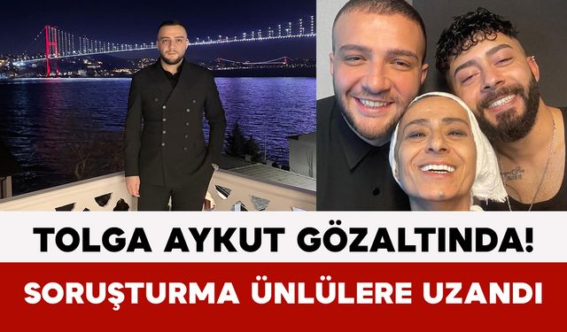 Tolga Aykut Gözaltında! Soruşturma Ünlülere Uzandı