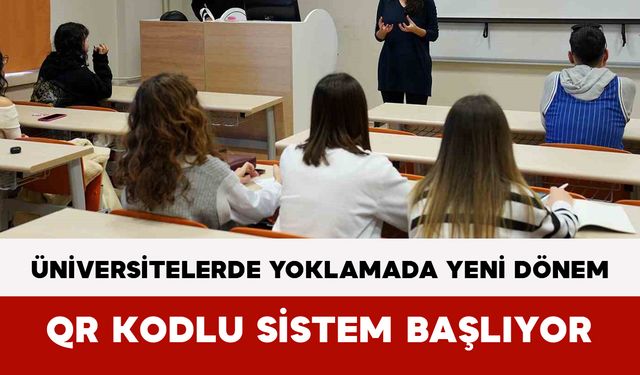 Üniversitelerde Yoklamada Yeni Dönem: QR Kodlu Sistem Başlıyor