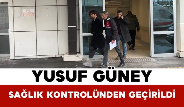 Uyuşturucu Soruşturmasında Yusuf Güney Sağlık Kontrolünden Geçirildi