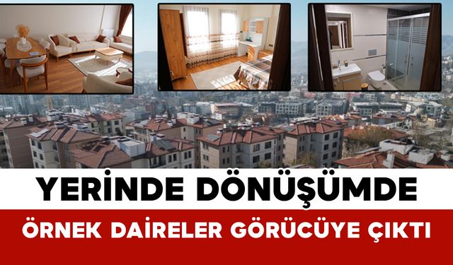 Yerinde Dönüşümde Örnek Daireler Görücüye Çıktı