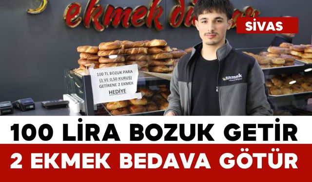 Yüz lira bozuk para getirene iki ekmek hediye